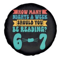 Funny 67 Six Seven Teacher Spare Tire Cover How Many Nights A Week Should You Be Reading 6 7 - Wonder Print Shop