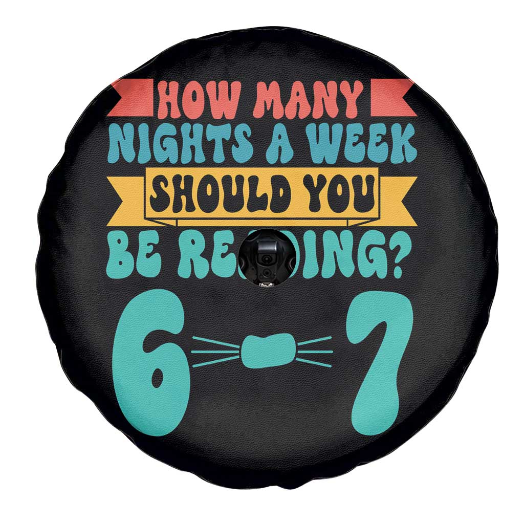 Funny 67 Six Seven Teacher Spare Tire Cover How Many Nights A Week Should You Be Reading 6 7 - Wonder Print Shop