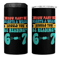 Funny 67 Six Seven Teacher 4 in 1 Can Cooler Tumbler How Many Nights A Week Should You Be Reading 6 7 - Wonder Print Shop