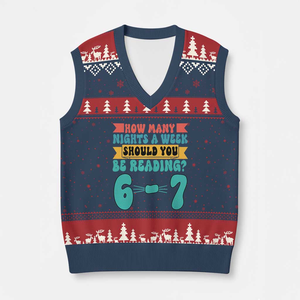 Funny 67 Six Seven Teacher V-Neck Knit Sweater Vest How Many Nights A Week Should You Be Reading 6 7 - Wonder Print Shop