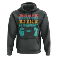 Funny 67 Six Seven Teacher Hoodie How Many Nights A Week Should You Be Reading 6 7 - Wonder Print Shop