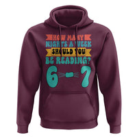 Funny 67 Six Seven Teacher Hoodie How Many Nights A Week Should You Be Reading 6 7 - Wonder Print Shop