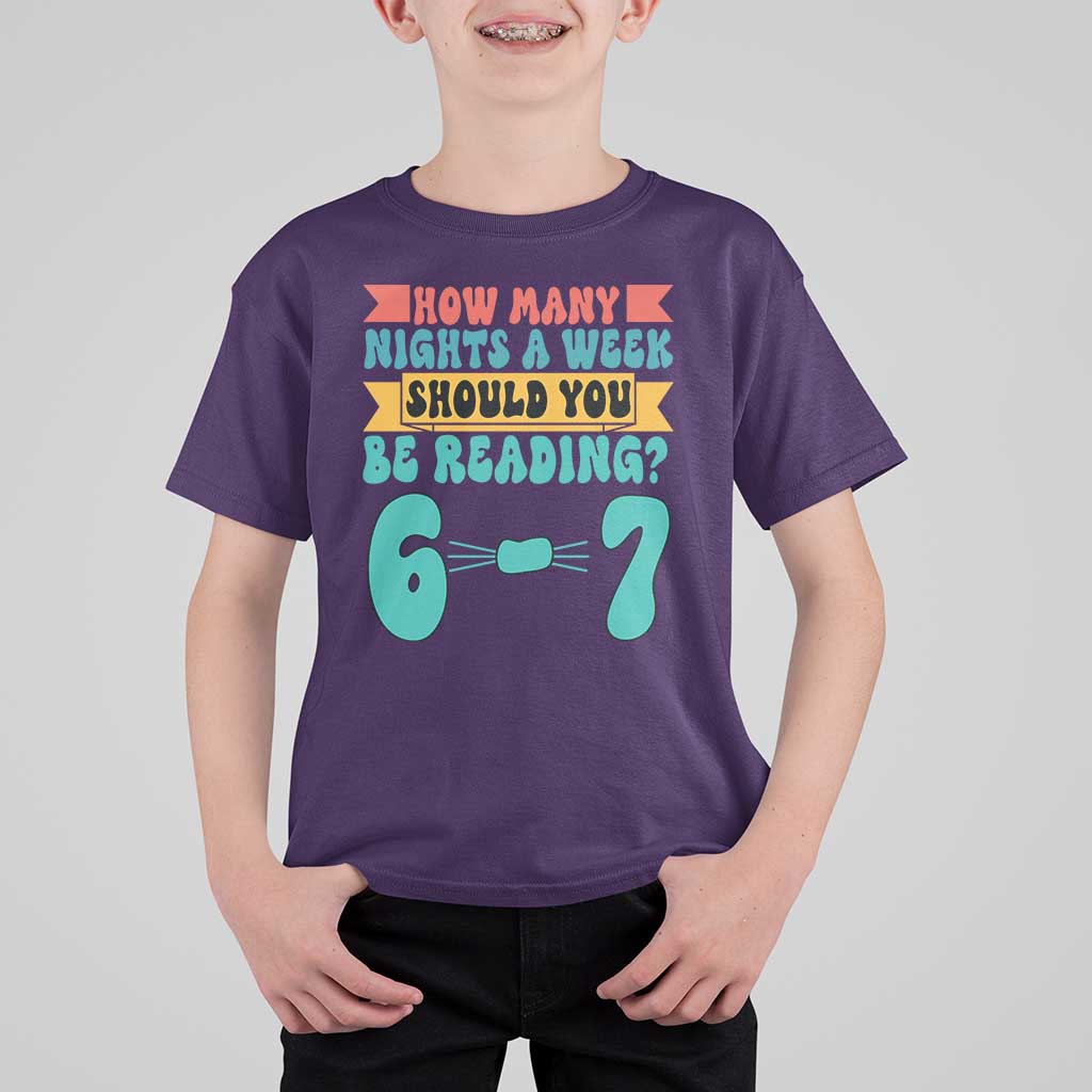 Funny 67 Six Seven Teacher T Shirt For Kid How Many Nights A Week Should You Be Reading 6 7 - Wonder Print Shop