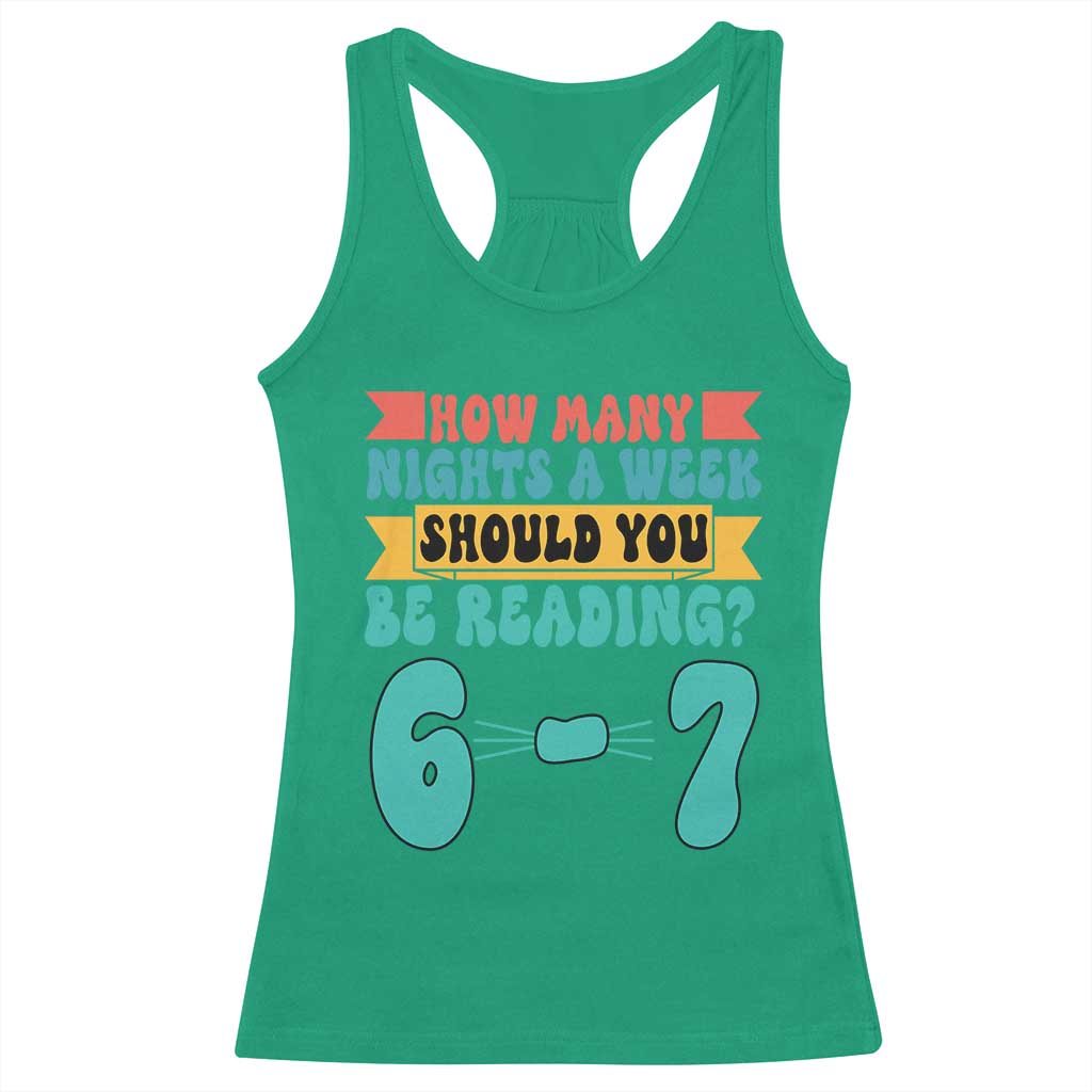 Funny 67 Six Seven Teacher Racerback Tank Top How Many Nights A Week Should You Be Reading 6 7 - Wonder Print Shop