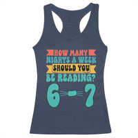 Funny 67 Six Seven Teacher Racerback Tank Top How Many Nights A Week Should You Be Reading 6 7 - Wonder Print Shop