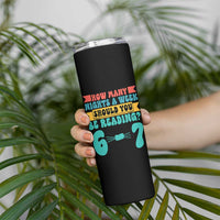 Funny 67 Six Seven Teacher Skinny Tumbler How Many Nights A Week Should You Be Reading 6 7 - Wonder Print Shop