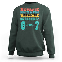 Funny 67 Six Seven Teacher Sweatshirt How Many Nights A Week Should You Be Reading 6 7 - Wonder Print Shop