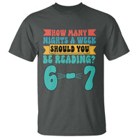 Funny 67 Six Seven Teacher T Shirt How Many Nights A Week Should You Be Reading 6 7 - Wonder Print Shop