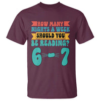 Funny 67 Six Seven Teacher T Shirt How Many Nights A Week Should You Be Reading 6 7 - Wonder Print Shop