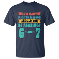 Funny 67 Six Seven Teacher T Shirt How Many Nights A Week Should You Be Reading 6 7 - Wonder Print Shop