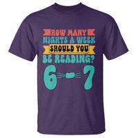 Funny 67 Six Seven Teacher T Shirt How Many Nights A Week Should You Be Reading 6 7 - Wonder Print Shop