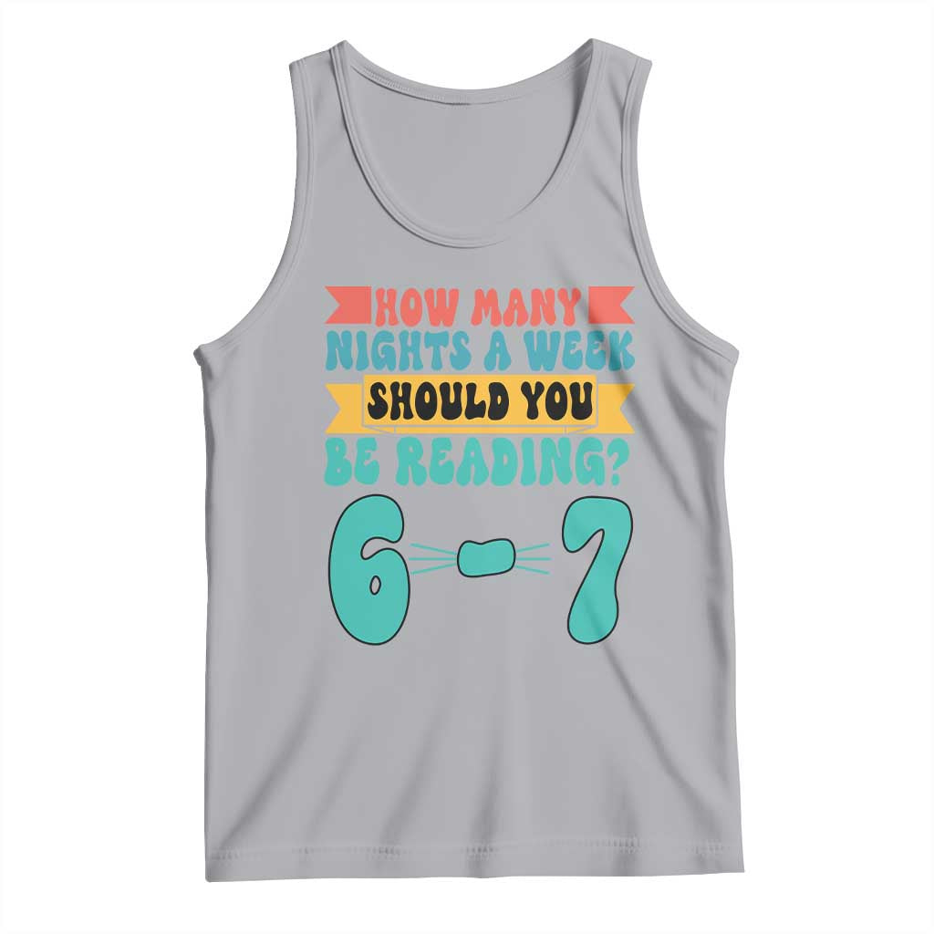 Funny 67 Six Seven Teacher Tank Top How Many Nights A Week Should You Be Reading 6 7 - Wonder Print Shop