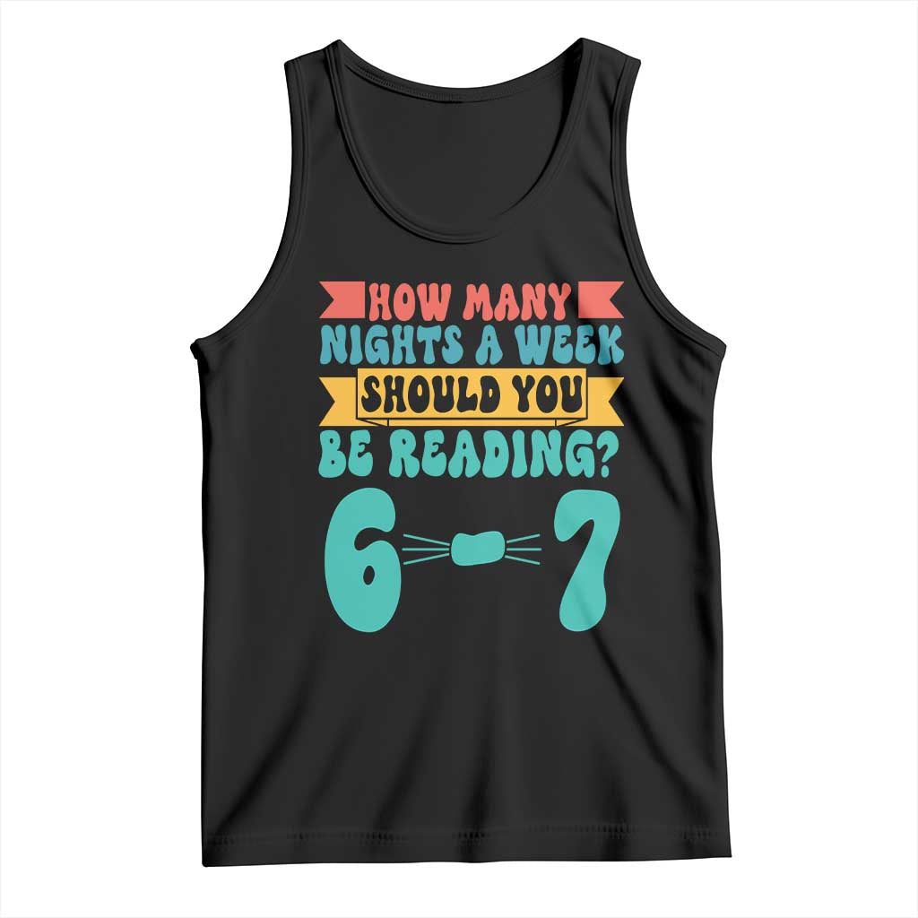 Funny 67 Six Seven Teacher Tank Top How Many Nights A Week Should You Be Reading 6 7 - Wonder Print Shop