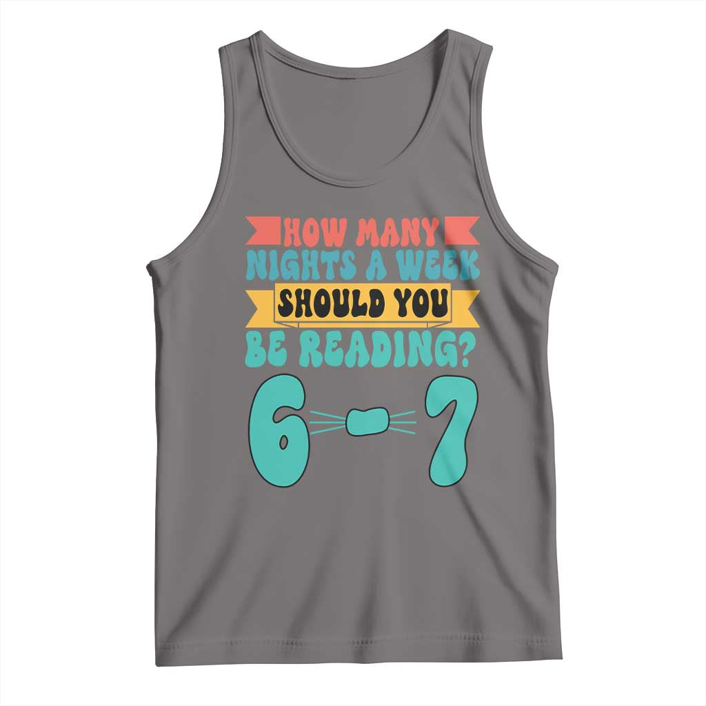 Funny 67 Six Seven Teacher Tank Top How Many Nights A Week Should You Be Reading 6 7 - Wonder Print Shop