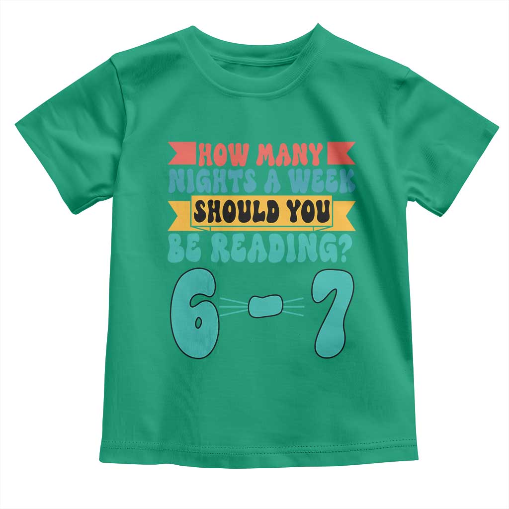Funny 67 Six Seven Teacher Toddler T Shirt How Many Nights A Week Should You Be Reading 6 7 - Wonder Print Shop
