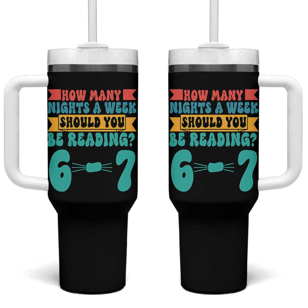 Funny 67 Six Seven Teacher Tumbler With Handle How Many Nights A Week Should You Be Reading 6 7 - Wonder Print Shop