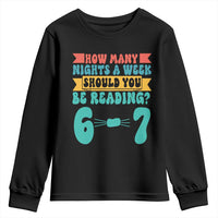 Funny 67 Six Seven Teacher Youth Sweatshirt How Many Nights A Week Should You Be Reading 6 7 - Wonder Print Shop