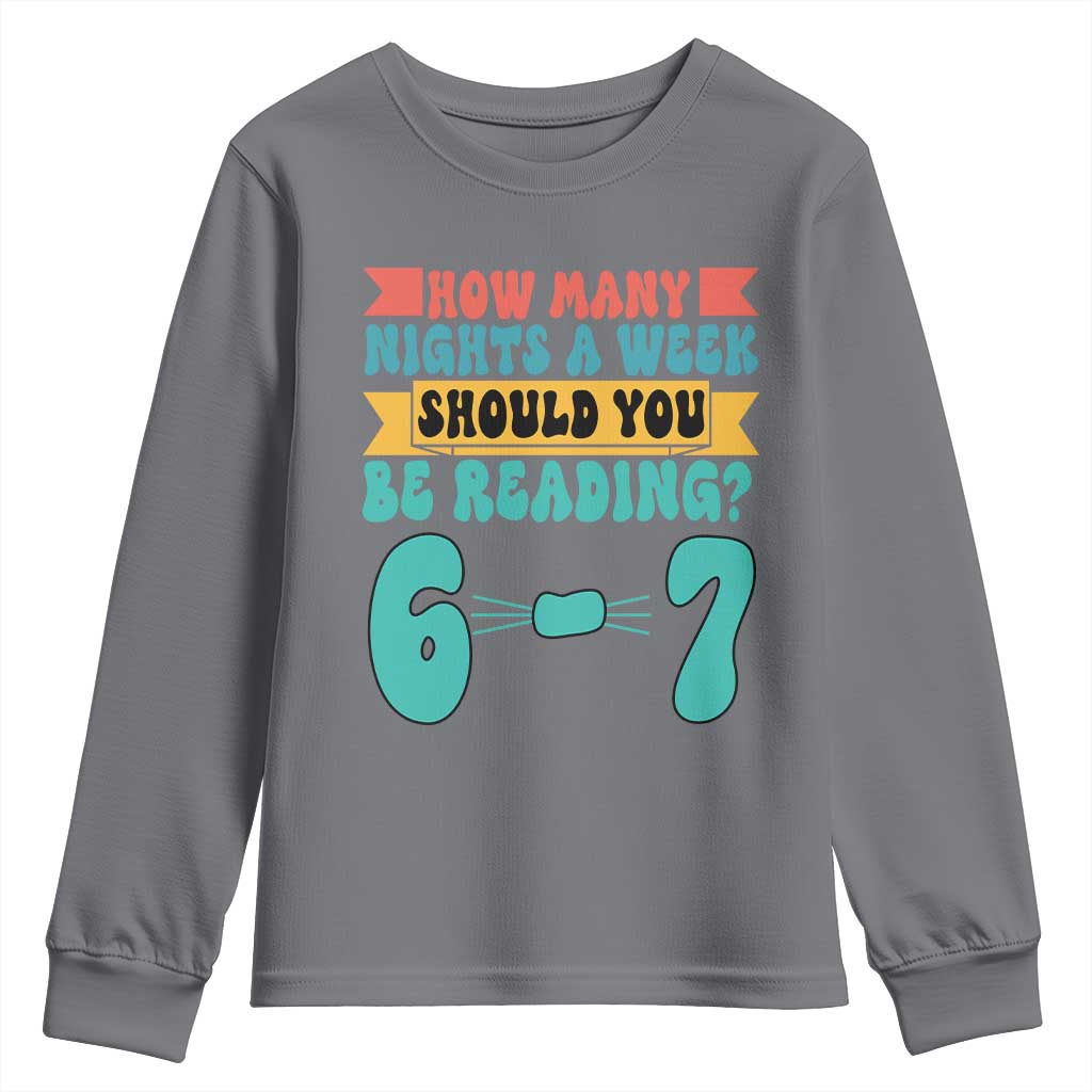 Funny 67 Six Seven Teacher Youth Sweatshirt How Many Nights A Week Should You Be Reading 6 7 - Wonder Print Shop