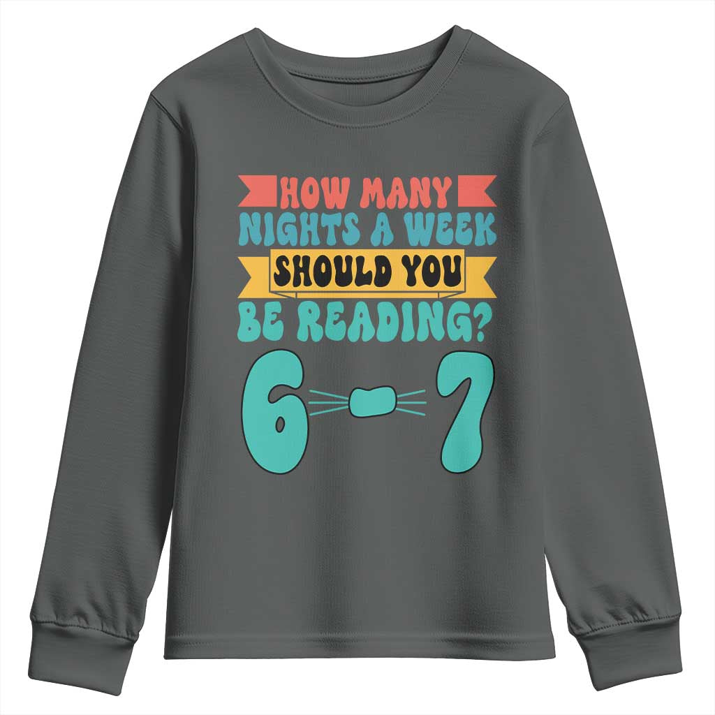 Funny 67 Six Seven Teacher Youth Sweatshirt How Many Nights A Week Should You Be Reading 6 7 - Wonder Print Shop