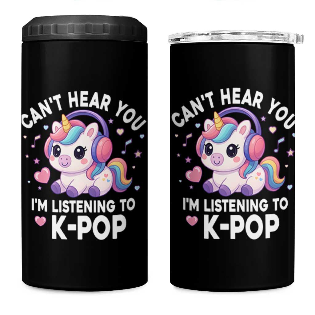 Kpop Lover 4 in 1 Can Cooler Tumbler Cant Hear You I'm Listening Kawaii K-Pop Korean Music - Wonder Print Shop