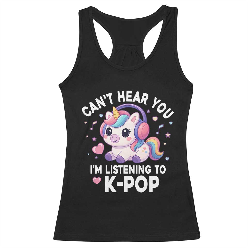 Kpop Lover Racerback Tank Top Cant Hear You I'm Listening Kawaii K-Pop Korean Music - Wonder Print Shop