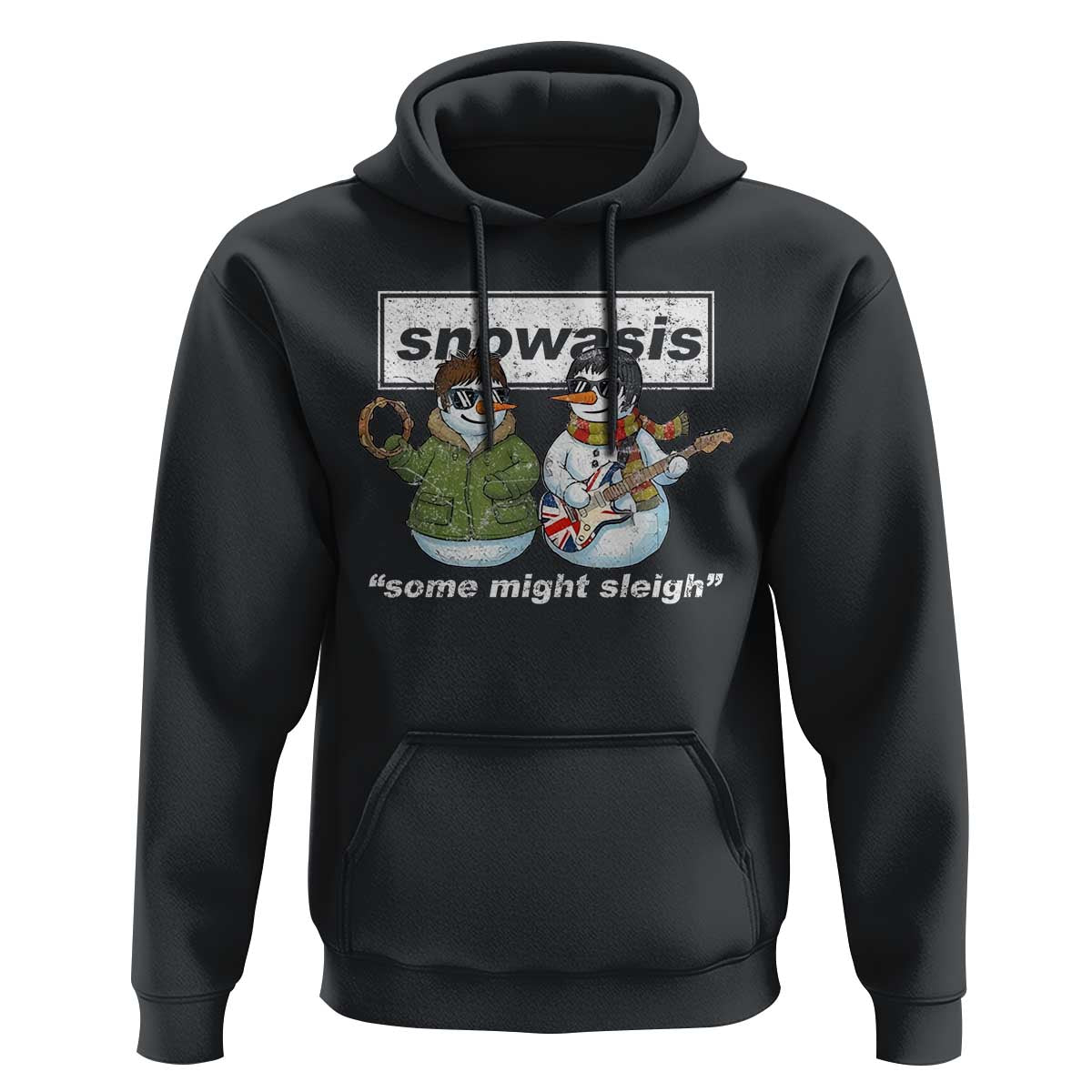 Snowasis Some Might Sleigh Christmas Hoodie Funny Music Lovers Snowman Singers Band - Wonder Print Shop