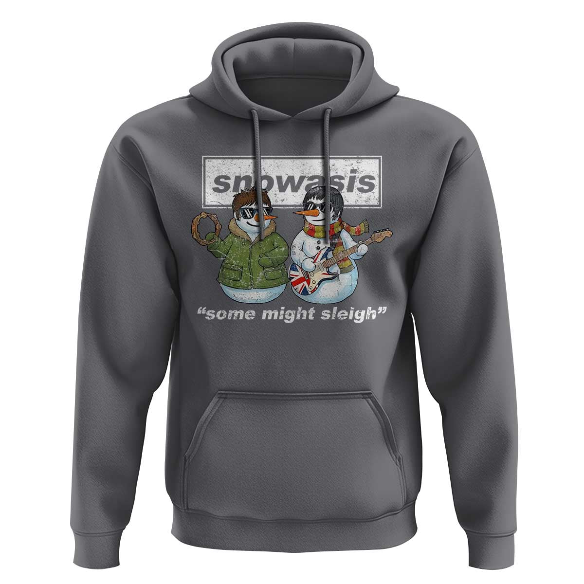 Snowasis Some Might Sleigh Christmas Hoodie Funny Music Lovers Snowman Singers Band - Wonder Print Shop