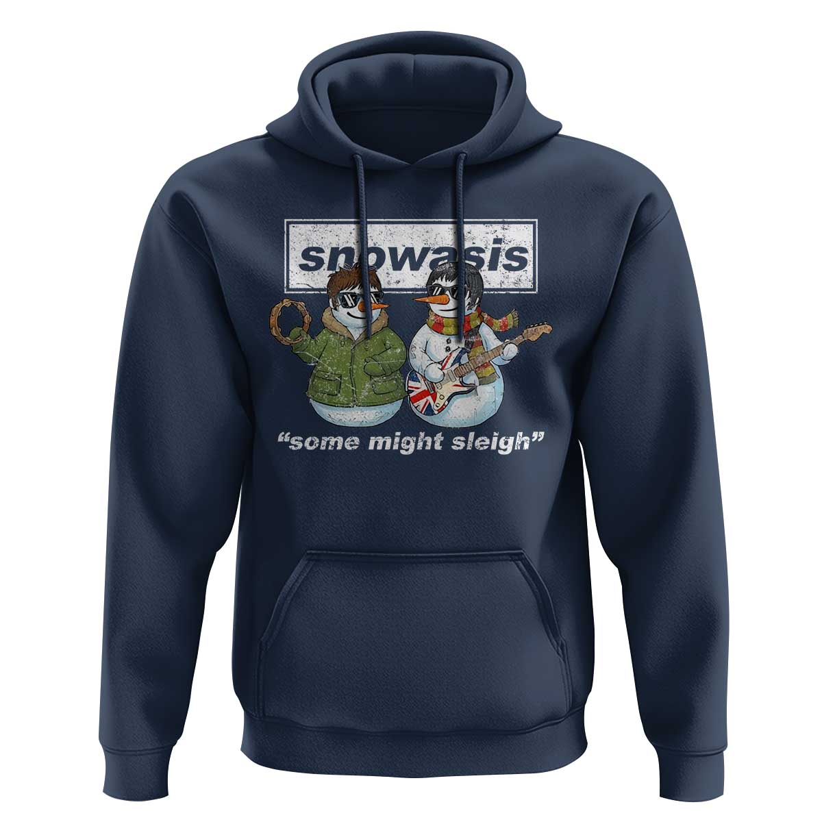 Snowasis Some Might Sleigh Christmas Hoodie Funny Music Lovers Snowman Singers Band - Wonder Print Shop