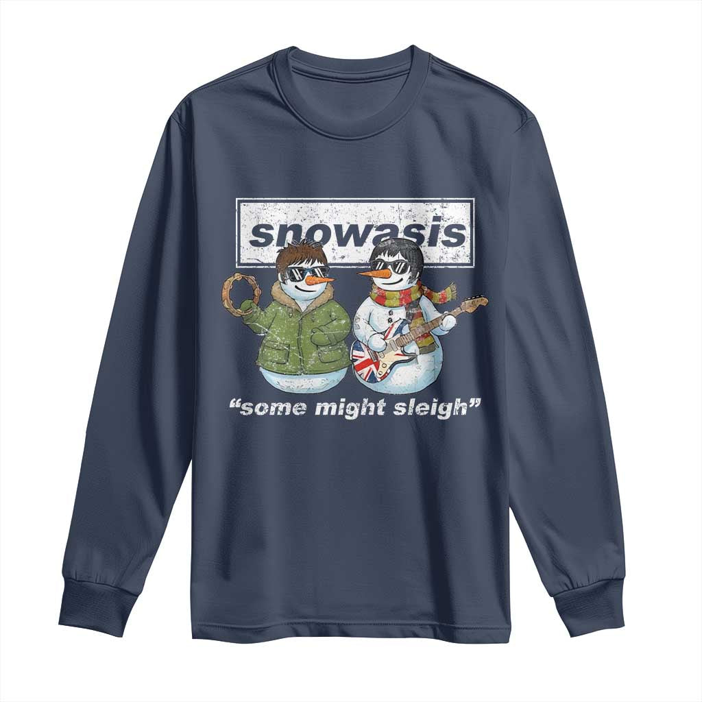 Snowasis Some Might Sleigh Christmas Long Sleeve Shirt Funny Music Lovers Snowman Singers Band - Wonder Print Shop