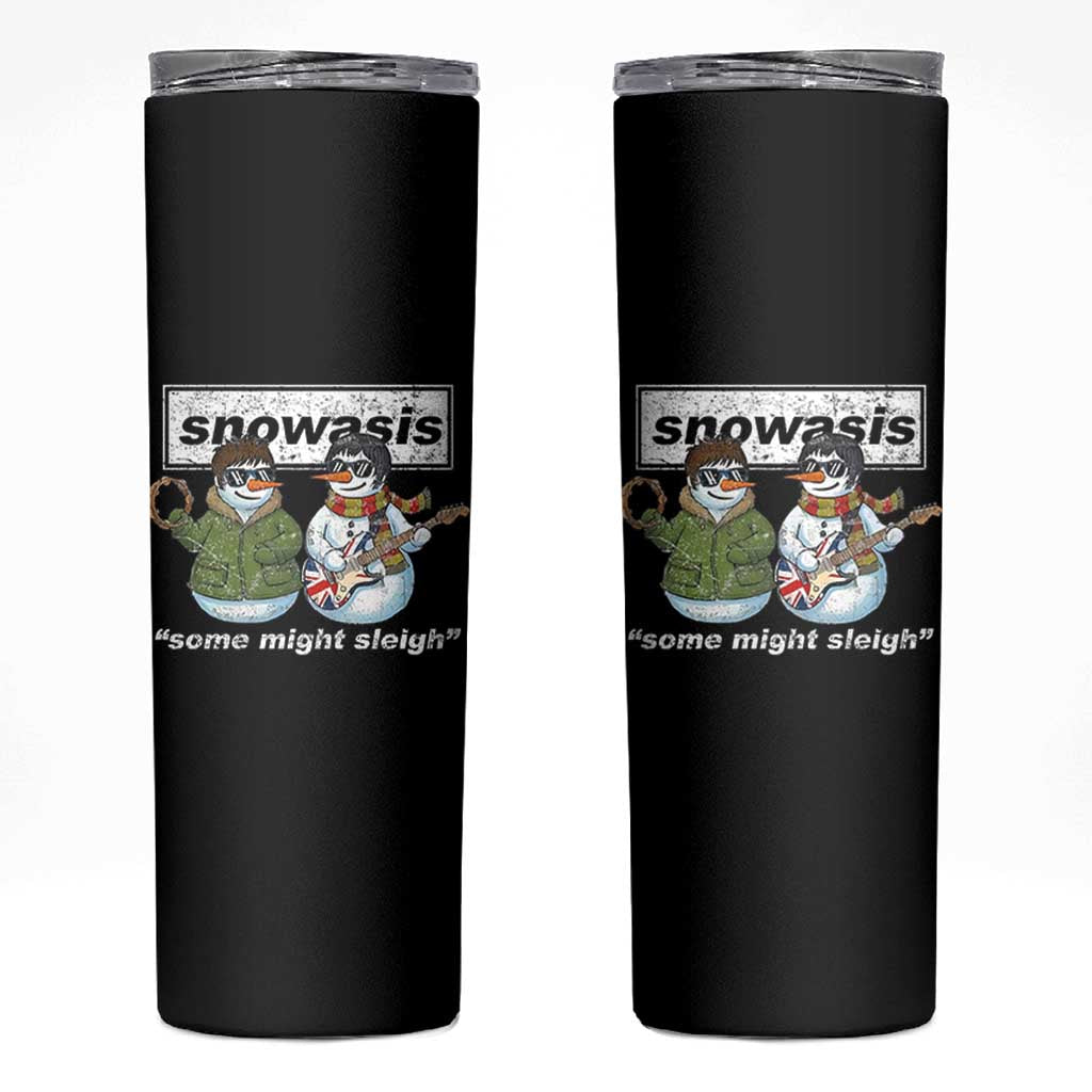 Snowasis Some Might Sleigh Christmas Skinny Tumbler Funny Music Lovers Snowman Singers Band - Wonder Print Shop
