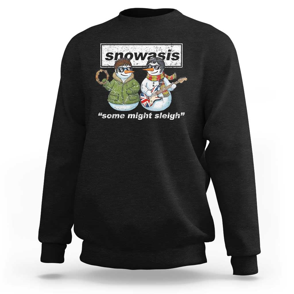 Snowasis Some Might Sleigh Christmas Sweatshirt Funny Music Lovers Snowman Singers Band - Wonder Print Shop