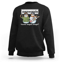 Snowasis Some Might Sleigh Christmas Sweatshirt Funny Music Lovers Snowman Singers Band - Wonder Print Shop