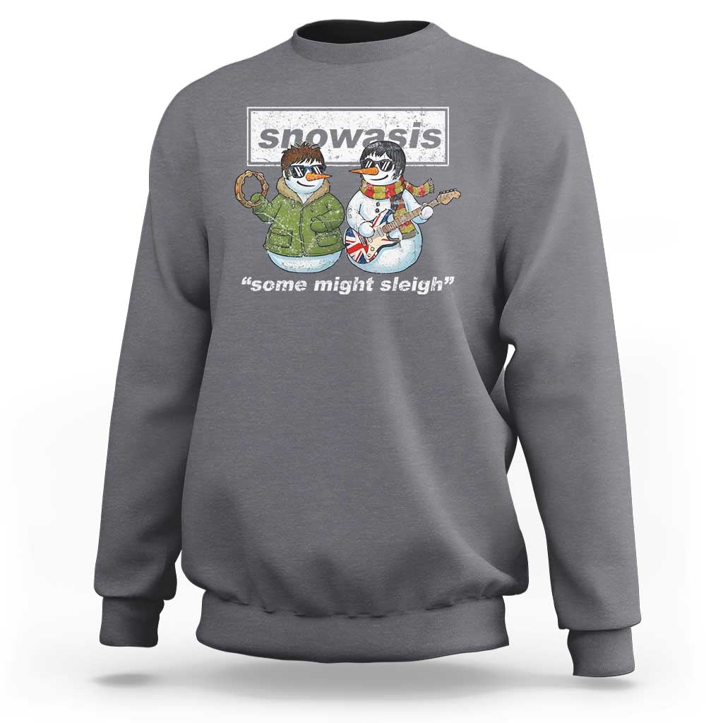 Snowasis Some Might Sleigh Christmas Sweatshirt Funny Music Lovers Snowman Singers Band - Wonder Print Shop