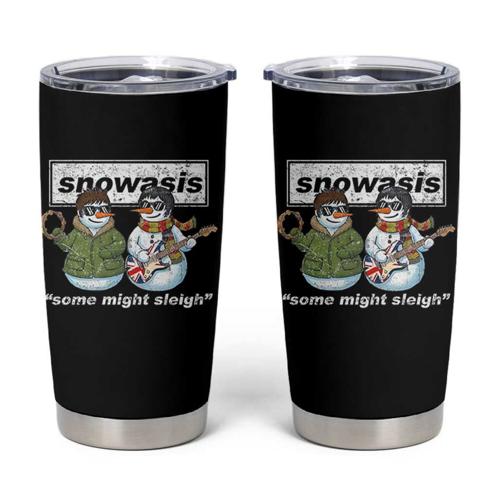 Snowasis Some Might Sleigh Christmas Tumbler Cup Funny Music Lovers Snowman Singers Band - Wonder Print Shop