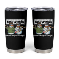Snowasis Some Might Sleigh Christmas Tumbler Cup Funny Music Lovers Snowman Singers Band - Wonder Print Shop