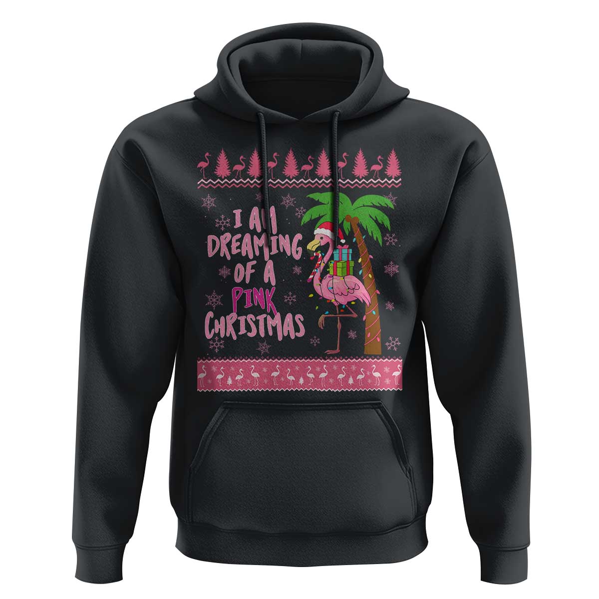 I Am Dreaming Of A Pink Christmas Hoodie Family Trip Santa Flamingo Palm Tree Ugly Xmas - Wonder Print Shop