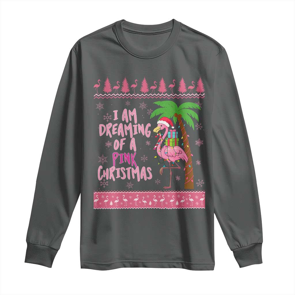 I Am Dreaming Of A Pink Christmas Long Sleeve Shirt Family Trip Santa Flamingo Palm Tree Ugly Xmas - Wonder Print Shop