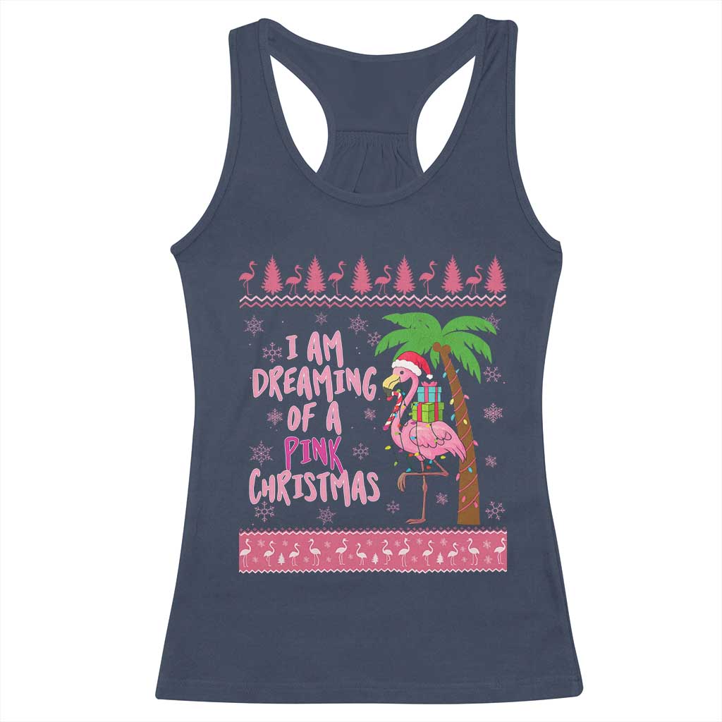 I Am Dreaming Of A Pink Christmas Racerback Tank Top Family Trip Santa Flamingo Palm Tree Ugly Xmas - Wonder Print Shop