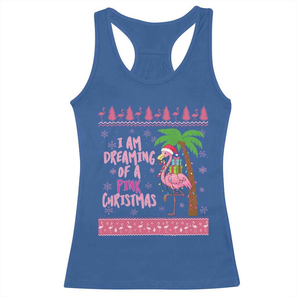 I Am Dreaming Of A Pink Christmas Racerback Tank Top Family Trip Santa Flamingo Palm Tree Ugly Xmas - Wonder Print Shop