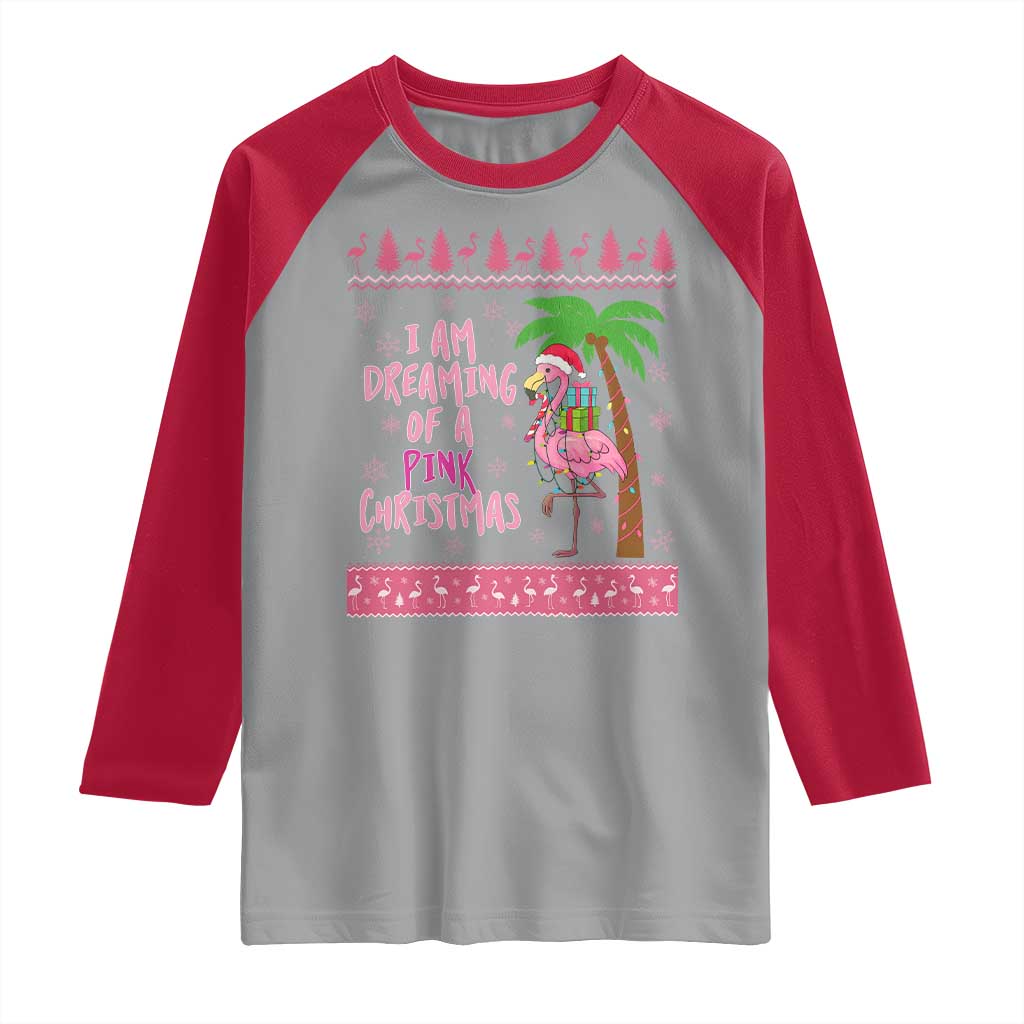 I Am Dreaming Of A Pink Christmas Raglan Shirt Family Trip Santa Flamingo Palm Tree Ugly Xmas - Wonder Print Shop