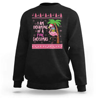 I Am Dreaming Of A Pink Christmas Sweatshirt Family Trip Santa Flamingo Palm Tree Ugly Xmas - Wonder Print Shop