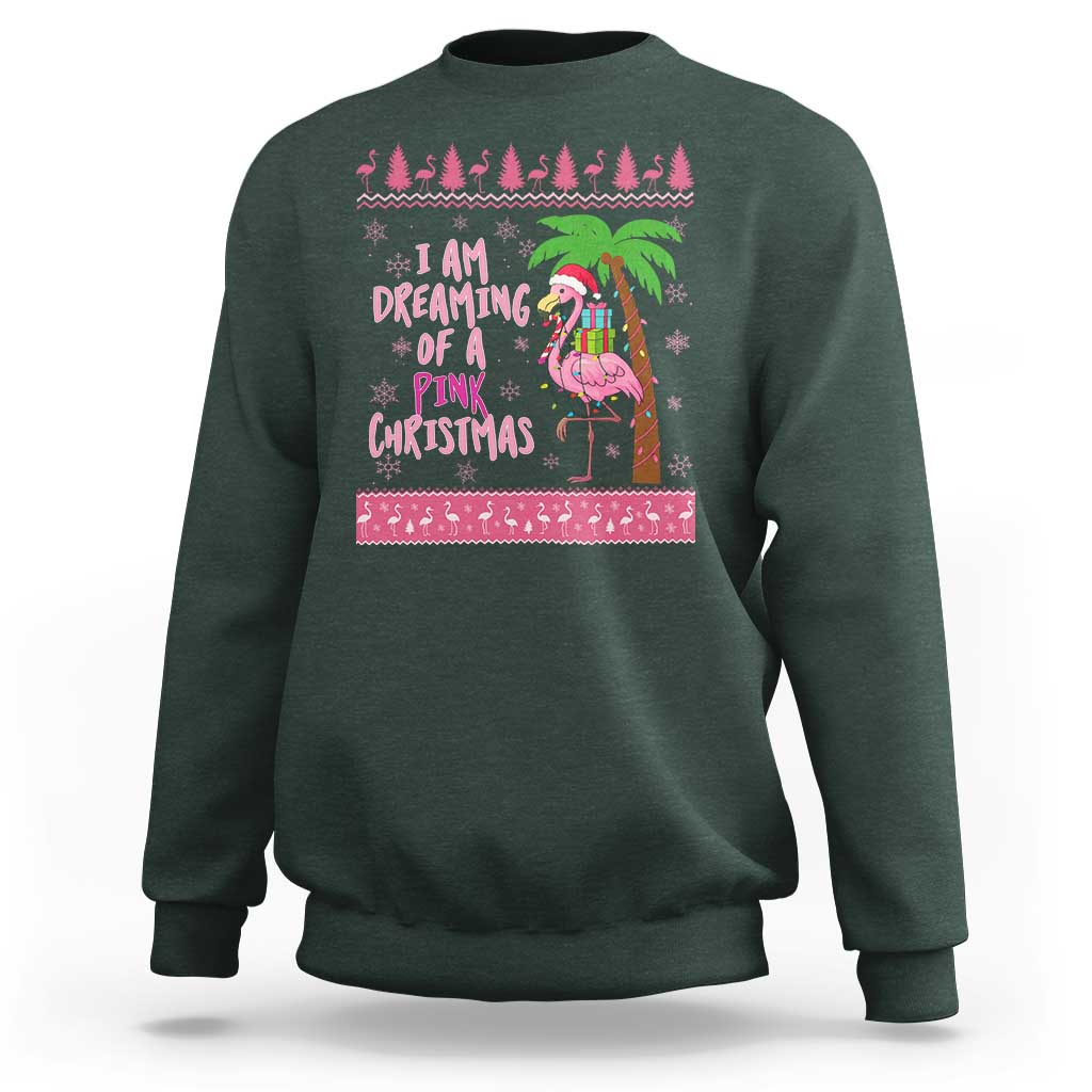I Am Dreaming Of A Pink Christmas Sweatshirt Family Trip Santa Flamingo Palm Tree Ugly Xmas - Wonder Print Shop