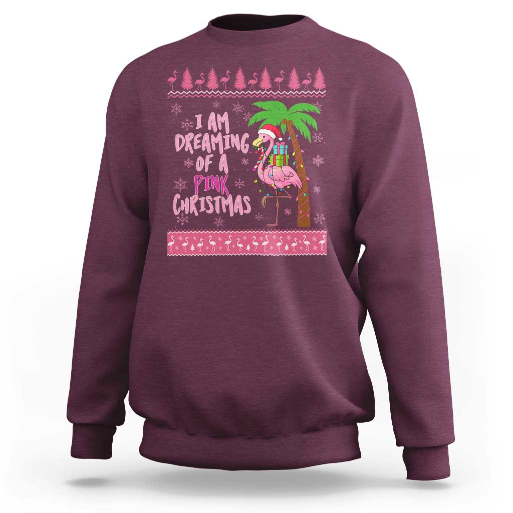 I Am Dreaming Of A Pink Christmas Sweatshirt Family Trip Santa Flamingo Palm Tree Ugly Xmas - Wonder Print Shop