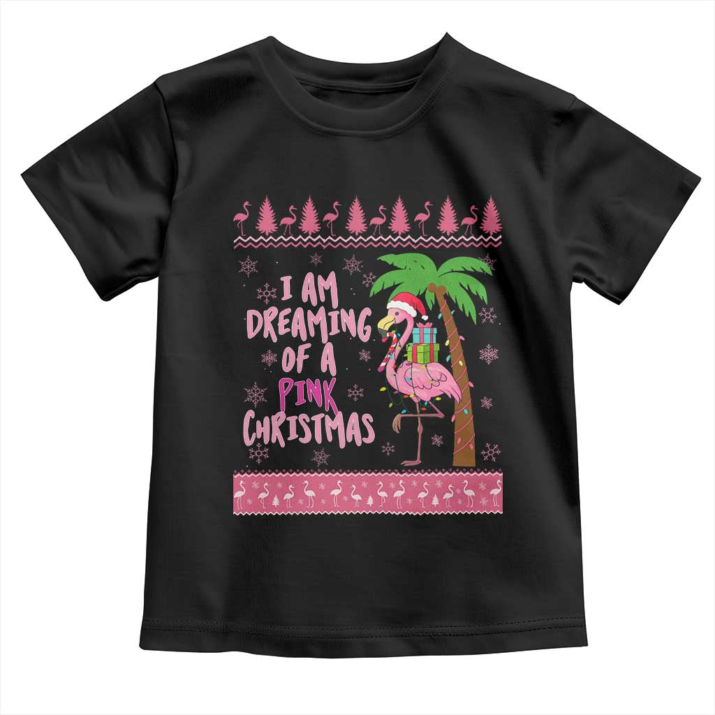I Am Dreaming Of A Pink Christmas Toddler T Shirt Family Trip Santa Flamingo Palm Tree Ugly Xmas - Wonder Print Shop