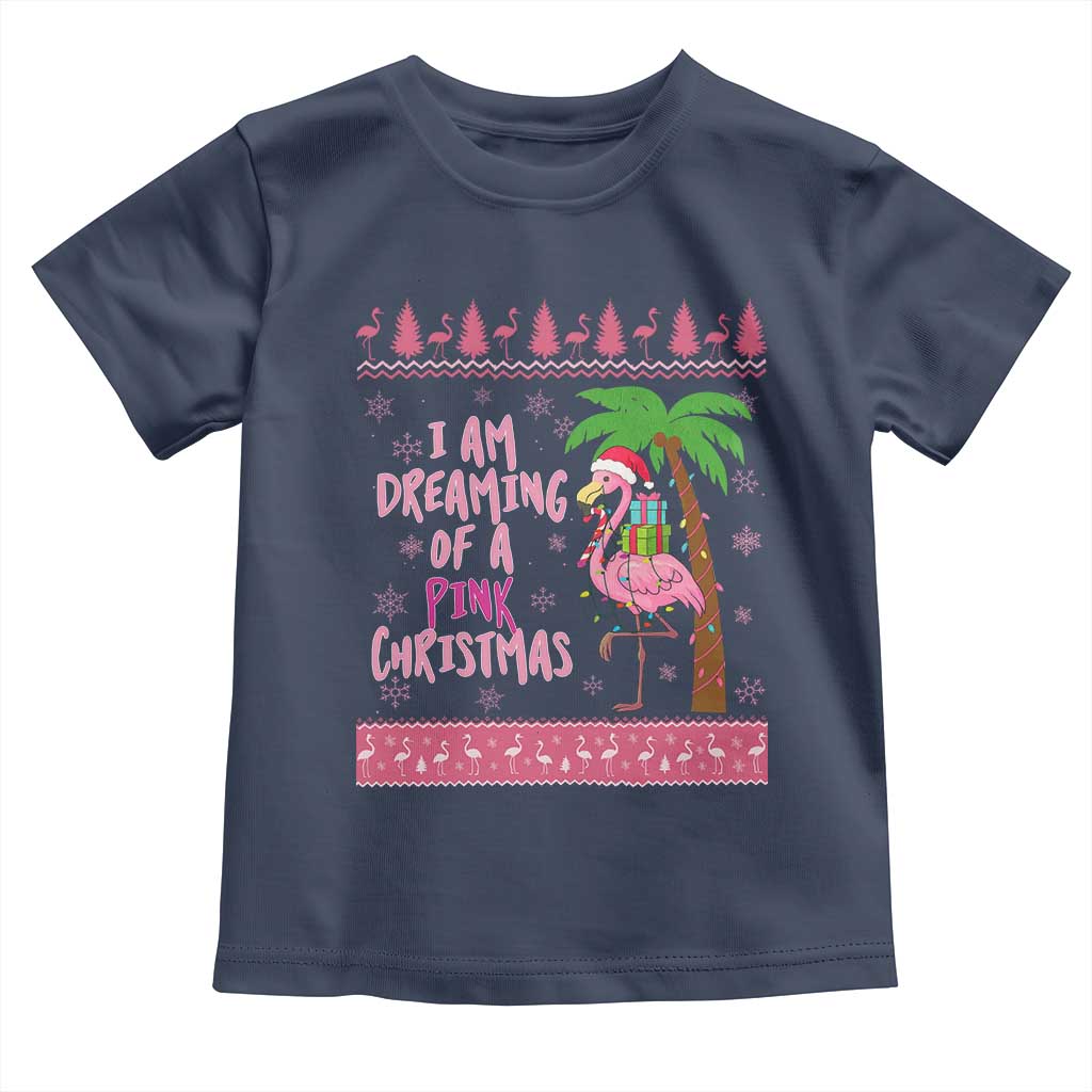 I Am Dreaming Of A Pink Christmas Toddler T Shirt Family Trip Santa Flamingo Palm Tree Ugly Xmas - Wonder Print Shop