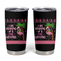 I Am Dreaming Of A Pink Christmas Tumbler Cup Family Trip Santa Flamingo Palm Tree Ugly Xmas - Wonder Print Shop