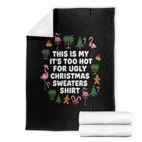 Too Hot For Ugly Christmas Sweaters Throw Blanket Funny Xmas Family Flamingo - Wonder Print Shop