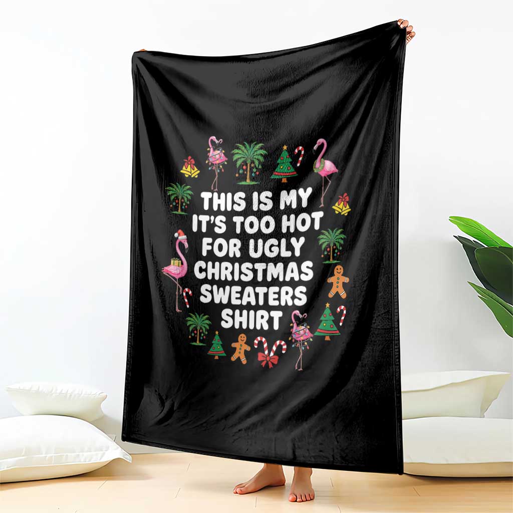 Too Hot For Ugly Christmas Sweaters Throw Blanket Funny Xmas Family Flamingo - Wonder Print Shop