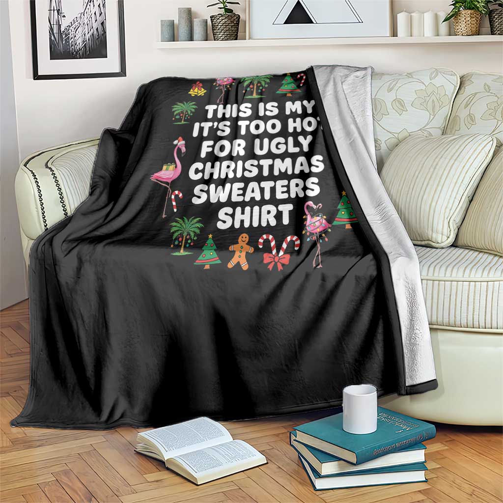 Too Hot For Ugly Christmas Sweaters Throw Blanket Funny Xmas Family Flamingo - Wonder Print Shop