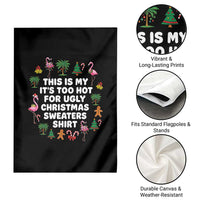 Too Hot For Ugly Christmas Sweaters Garden Flag Funny Xmas Family Flamingo - Wonder Print Shop
